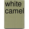 White Camel door Eden Phillpotts