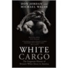 White Cargo by Michael Walsh