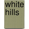 White Hills by Thomas Starr King