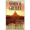 White Smoke door Andrew M. Greeley