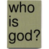 Who Is God? by Irma Zaleski