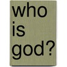 Who Is God? door Kathleen Ruckman