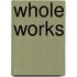 Whole Works