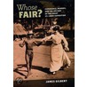 Whose Fair? door James Gilbert