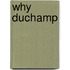 Why Duchamp