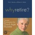 Why Retire?