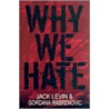 Why We Hate by Jack Levin