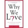 Why We Love by Henry Fisher