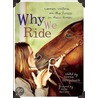 Why We Ride by Verna Dreisbach