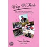Why We Ride by Tami Walker