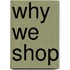 Why We Shop