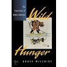 Wild Hunger by Bruce Wilshire