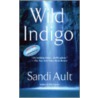 Wild Indigo door Sandi Ault