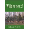 Wilderness! by Bondurant Flewellen