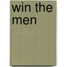 Win The Men door J.K. Goodson
