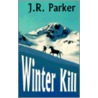Winter Kill door James R. Parker