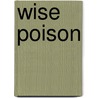 Wise Poison door David Rivard