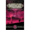Wit'Ch Gate by James Clemens