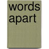Words Apart by Loreto Todd