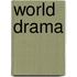 World Drama