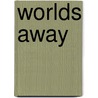 Worlds Away door John Archer