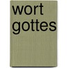 Wort Gottes door Cäcilia Balandat