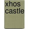 Xhos Castle door Miriam T. Timpledon