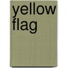 Yellow Flag door Robert Lipsyte