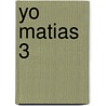 Yo Matias 3 door Fernando J. Sendra