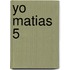 Yo Matias 5