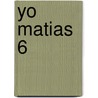 Yo Matias 6 door Fernando J. Sendra