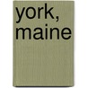 York, Maine by Miriam T. Timpledon