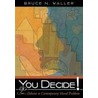 You Decide! by Bruce Waller