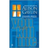 You Kill Me by Alison Gaylin