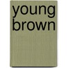 Young Brown door Eustace Clare Murray