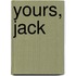Yours, Jack