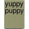 Yuppy Puppy door Robin Zingone