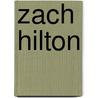 Zach Hilton by Miriam T. Timpledon