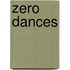 Zero Dances