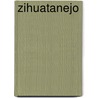 Zihuatanejo door Miriam T. Timpledon