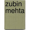 Zubin Mehta door Zubin Mehta