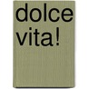 dolce vita! door Ursula Barth