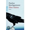 Über Raben door Paulus Hochgatterer