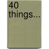 40 Things... door Mark Thomson