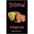 A Dog's Life