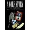 A Golf Story by William A. Gergely