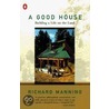 A Good House by Richard Manning