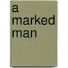A Marked Man door Stella Cameron