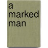 A Marked Man by Stella Cameron