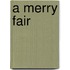 A Merry Fair